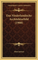 Das Niederlandische Architekturbild (1908) 1160370907 Book Cover