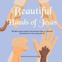 Beautiful Hands of Jesus B0G2LYS342 Book Cover