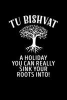 Tu Bishvat A holiday You Can Really Sink Your Roots Into: Israel Notebook Funny Jewish Humor Judaism Isareli Tu Bishvat Sayings Journal Hebrew Mini Notepad (6X9) 1676498311 Book Cover
