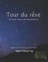 Tour du rêve: For Piano, Drums and String Orchestra B0DQVDP9S6 Book Cover