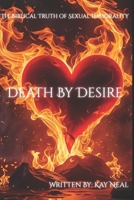 Death By Desire: The Biblical Truth on Sexual Immorality B0FH41FSC8 Book Cover