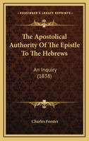 The Apostolical Authority of the Epistle to the Hebrews 1017937370 Book Cover