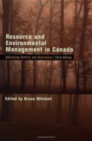 Resource and Environmental Management in Canada Addressing Conflict and Uncertainty 0195418093 Book Cover