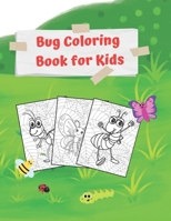 Bug Coloring Book for Kids; 30 Pages; 3+: Discover the amazing world of bugs! For kids. B0C2RPBLR6 Book Cover