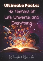 Ultimate Facts: 42 Themes of Life, the Universe, and Everything B0FW6SNP11 Book Cover