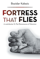 Fortress That Flies: A Contribution to the Phenomenon of Television 1669830586 Book Cover