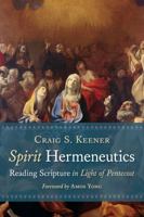 Spirit Hermeneutics: Reading Scripture in Light of Pentecost 0802875610 Book Cover