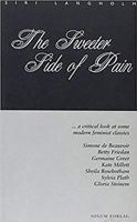 The Sweeter Side of Pain: ... a Critical Look at Some Modern Feminist Classics: Simone de Beauvoir, Betty Friedan, Germaine Greer, Kate Millett, 8256013974 Book Cover