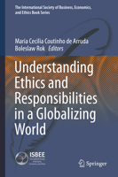 Understanding Ethics and Responsibilities in a Globalizing World (The International Society of Business, Economics, and Ethics Book Series) 3319230808 Book Cover