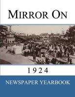 Mirror On 1924: Newspaper Yearbook containing 120 front pages from 1924 - Unique birthday gift / present idea. 1798190192 Book Cover