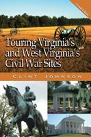 Touring Virginia's and West Virginia's Civil War Sites (Touring the Backroads)