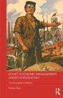 Soviet Economic Management Under Khrushchev: The Sovnarkhoz Reform 1138182958 Book Cover