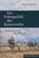 Die Polenpolitik Des Kaiserreichs: PROLOG Zum Zeitalter Der Weltkriege 3506784331 Book Cover