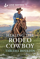 Healing the Rodeo Cowboy 1335529330 Book Cover