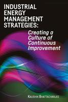 Industrial Energy Management Strategies: Creating a Culture of Continuous Improvement 0815380011 Book Cover