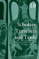 Scholars, Travellers and Trade: The Pioneer Years of the National Museum of Antiquities in Leiden, 1818-1840 0415518555 Book Cover