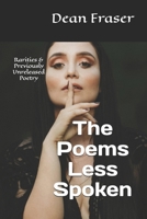 The Poems Less Spoken: Rarities and Previously Unreleased Poetry 1717589766 Book Cover