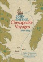 John Smith's Chesapeake Voyages , 1607-1609 0813927285 Book Cover