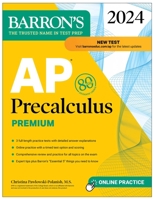 AP Precalculus Premium, 2024: 3 Practice Tests + Comprehensive Review + Online Practice 1506288634 Book Cover
