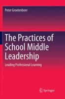 The Practices of School Middle Leadership: Leading Professional Learning 9811307660 Book Cover