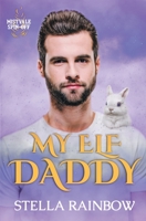 My Elf Daddy B0B75XW4K6 Book Cover