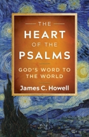 The Heart of the Psalms: God's Word to the World 179104056X Book Cover