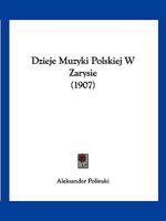 Dzieje Muzyki Polskiej W Zarysie 1161143408 Book Cover