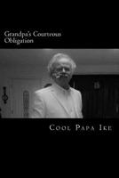 Grandpa's Courteous Obligation: Book 2 of The Grandpa Series 1987704495 Book Cover