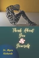 Think About You & Yourself: Knowing yourself is the beginning of all wisdom. B09MYTMZLJ Book Cover