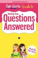 Fab Girls Guide to Getting Your Questions Answered (Fab Girls Guides) 193476602X Book Cover