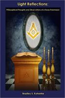 Light Reflections: Philosophical Thoughts and Observations of a Texas Freemason 1736255789 Book Cover