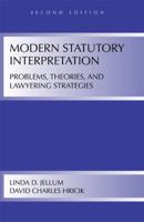 Modern Statutory Interpretation: Problems, Theory, And Lawyering Strategies 1594606757 Book Cover