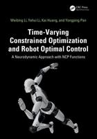 Time-Varying Constrained Optimization and Robot Optimal Control: A Neurodynamic Approach with NCP Functions 1041235496 Book Cover