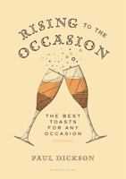 Rising to the Occasion: The Best Toasts, Sentiments, Blessings, and Graces 1620406632 Book Cover