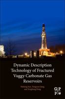 Dynamic Description Technology of Fractured Vuggy Carbonate Gas Reservoirs 0128183241 Book Cover