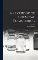 A Text Book of Chemical Engineering - Primary Source Edition 1017631174 Book Cover