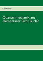 Quantenmechanik aus elementarer Sicht Buch 2 3732243559 Book Cover