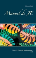 Manuel de JE (French Edition) 2322033138 Book Cover
