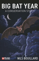 Big Bat Year: A Conservation Story 1784273104 Book Cover