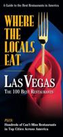 Where the Locals Eat: Las Vegas The 100 Best Restaurants 1928622259 Book Cover