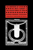 The Emperor of China, the Mute Canary & the Executioner of Peru 1939663059 Book Cover