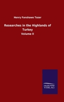 Researches in the Highlands of Turkey; Volume II 1017070105 Book Cover