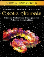 Exotic Animals - Adult Coloring Book: Stress Relieving Designs for Adults Relaxation B088B1MT88 Book Cover