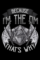 Because I'm The DM That's Why: The DM Blank Composition Notebook for Journaling & Writing (120 Lined Pages, 6" x 9") 1699339945 Book Cover