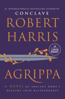 Agrippa: A Novel of Ancient Rome's Descent into Dictatorship B0GNDP888D Book Cover