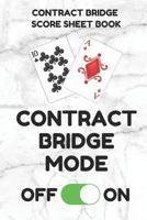 Contract Bridge Score Sheet Book: Scorebook of 100 Score Sheet Pages For Contract Bridge Card Games, 6 By 9 Inches, Funny Mode White Cover 1798058472 Book Cover