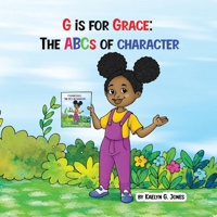 G is for Grace: The ABCs of Character B08MSMP9K9 Book Cover