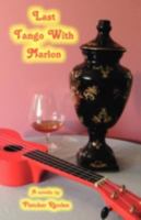 Last Tango With Marlon: A novella 1425152651 Book Cover