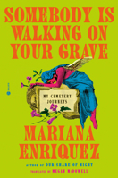 Somebody Is Walking on Your Grave: My Journeys to Cemeteries 0593733517 Book Cover