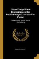 Ueber Einige �ltere Bearbeitungen Des Buchhaltungs-Tractates Von Pacioli: Ein Beitrag Zur Geschichte Der Buchhaltung 1021755478 Book Cover